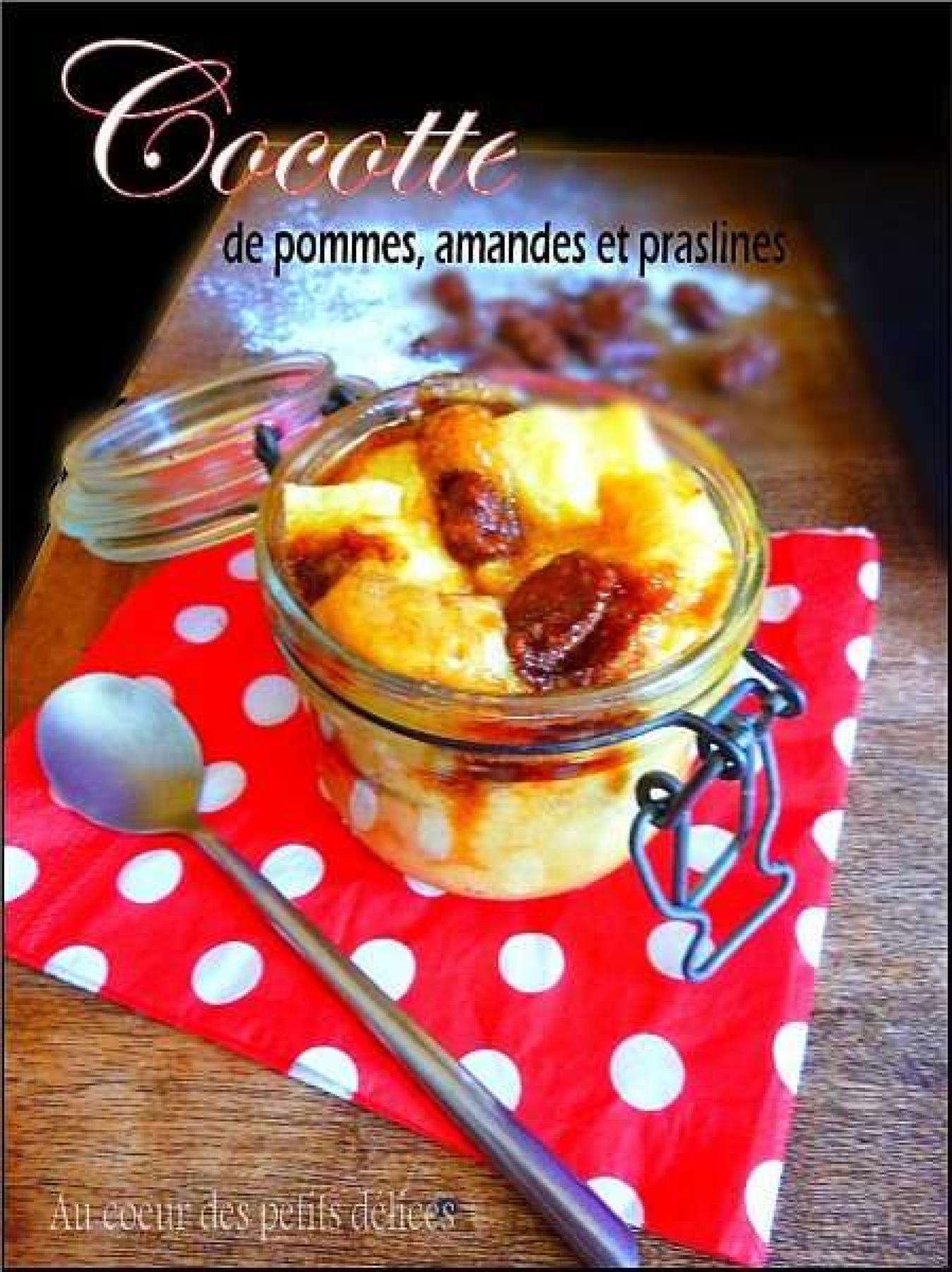 La recette de Aucoeurdespetitsdelices.com : Cocottes de pommes, amandes et véritables pralines de Montargis